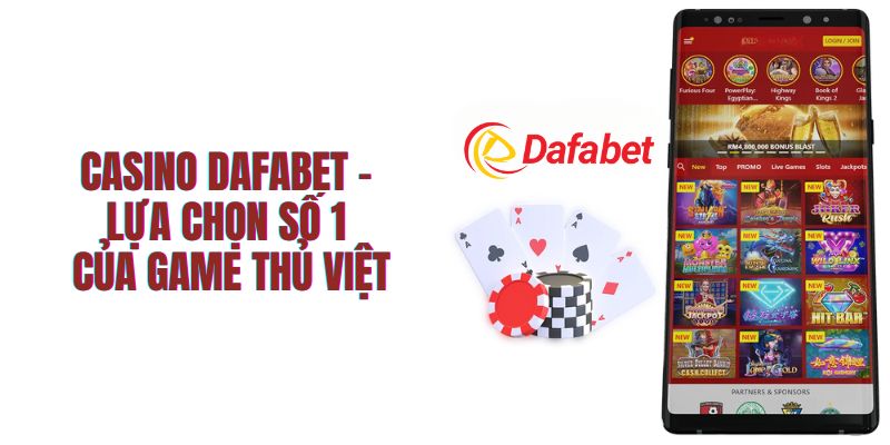 5 lý do giúp casino Dafabet thu hút nhiều người tham gia